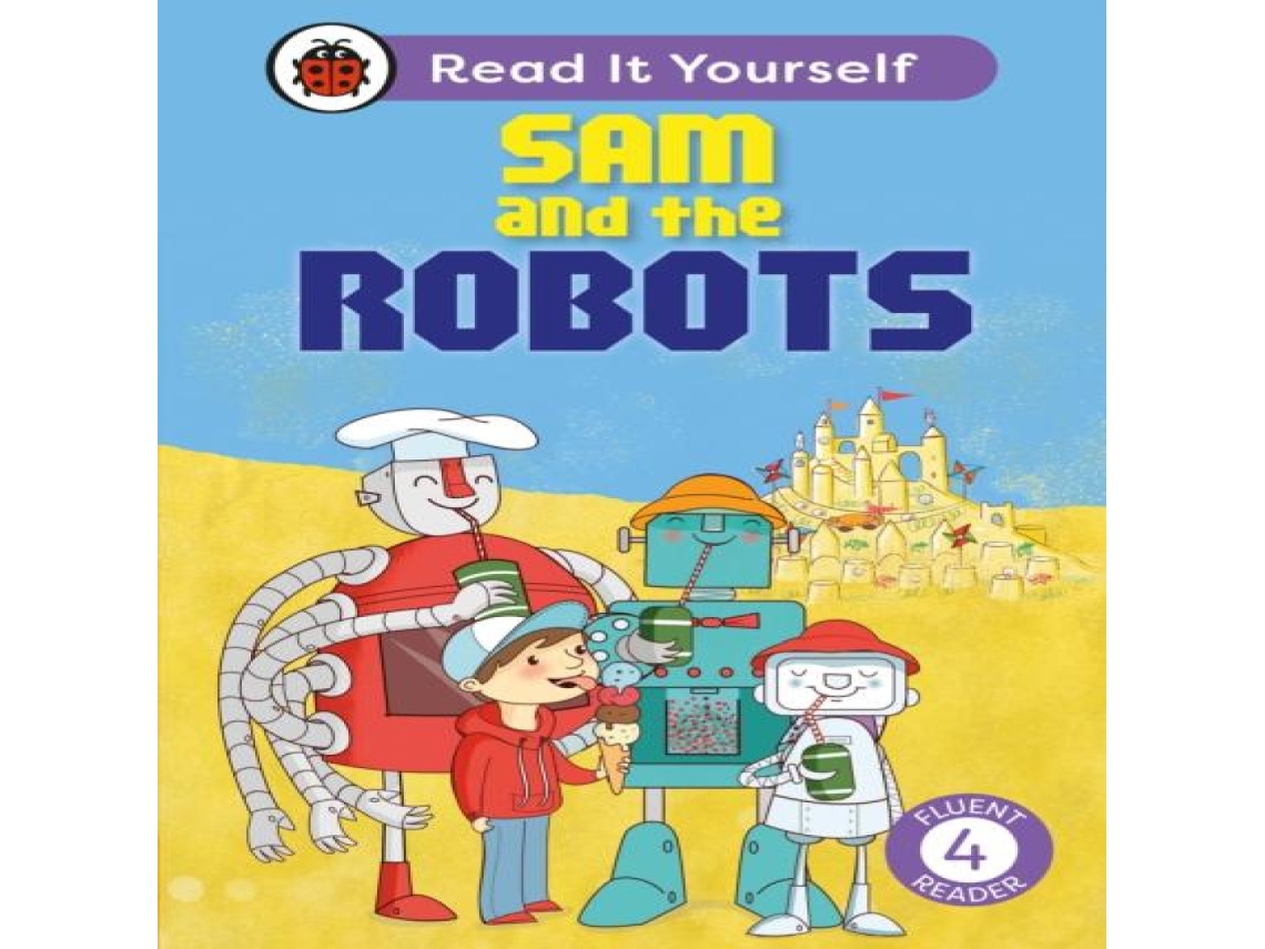 Livro Sam and the Robots Read It Yourself - Level 4 Fluent Reader de Ladybird (Inglês)