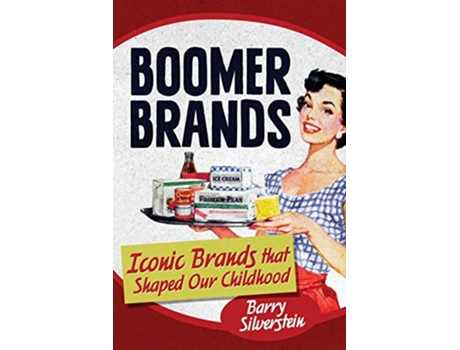 Livro Boomer Brands Iconic Brands that Shaped Our Childhood de Barry Silverstein (Inglês)