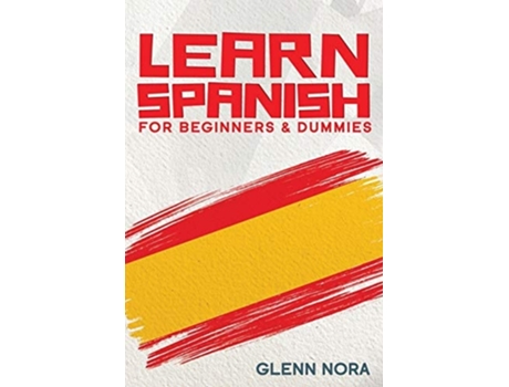 Livro Learn Spanish For Beginners Amp Dummies De Nora E Glenn (inglês)