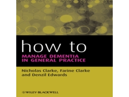 Livro How to Manage Dementia in General Practice de Edwards e Denzil (Inglês)