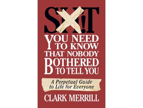 Livro ShT You Need to Know that Nobody Bothered to Tell You de Clark Merrill (Inglês)