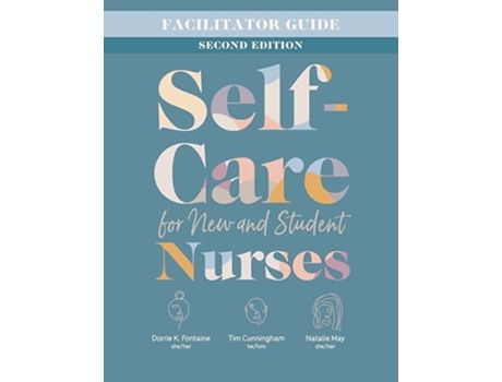 Livro Facilitator Guide for Self-Care for New and Student Nurses, Second Edition de Dorrie K Fontaine, Tim Cunningham et al. (Inglês)