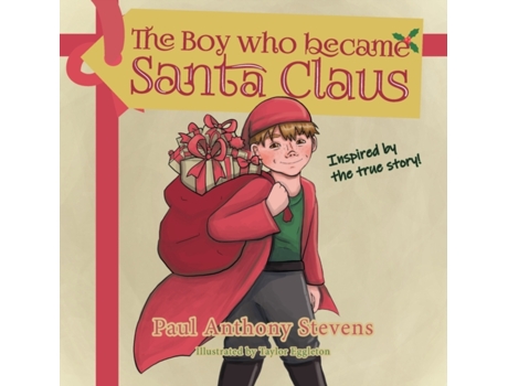 Livro The Boy who became Santa Claus: Inspired by the true story! Paul Anthony Stevens (Inglês)