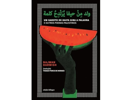 Livro Um Garoto De Haifa Gira A Palavra E Outros Poemas Palestinos De Najwan Darwish (português)