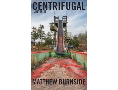 Livro Centrifugal Unstories de Matthew Burnside (Inglês)