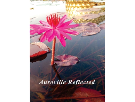 Livro Auroville Reflected de Bindu Mohanty (Inglês)