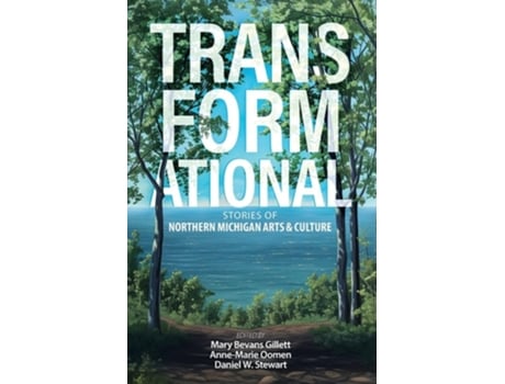 Livro Transformational Stories of Northern Michigan Arts amp Culture de Daniel W Stewart (Inglês)