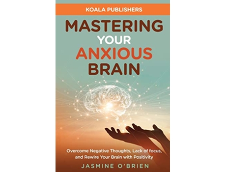 Livro Mastering Your Anxious Brain de Jasmine O Brien Koala Publishers (Inglês)