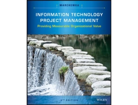 Livro Information Technology Project Management: Providing Measurable… de Jack T. Marchewka .