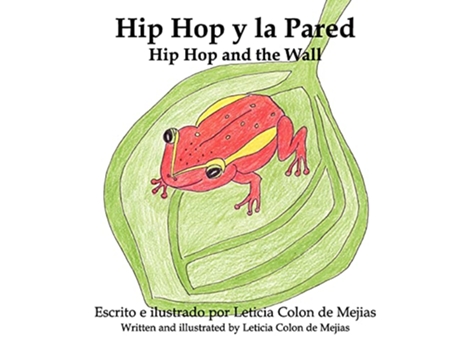 Livro Hip Hop y La Pared Spanish Edition de Leticia Colon De Mejias (Espanhol)