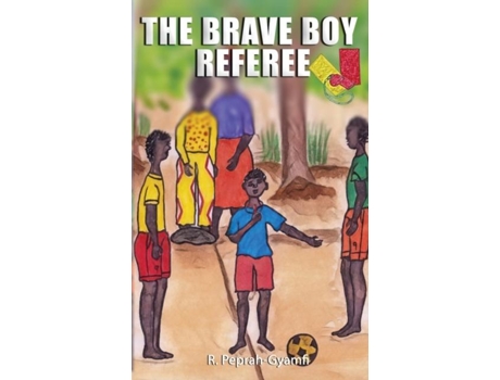 Livro The Brave Boy Referee De Robert Peprah-gyamfi (inglês)