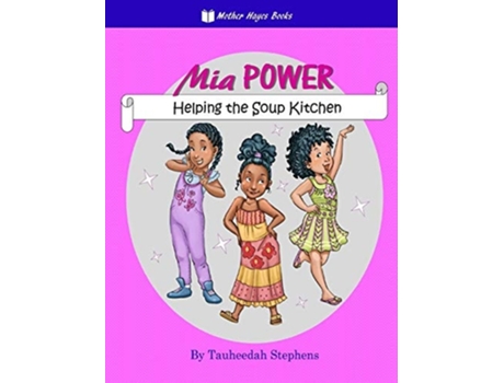 Livro Mia Power Helping The Soup Kitchen De Tauheedah Stephens (inglês - Capa Dura)