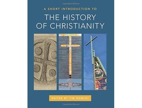 Livro a short introduction to the history of christianity de dowley, timothy (inglês)