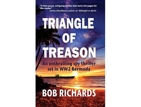 Livro Triangle of Treason An enthralling spy thriller set in WW2 Bermuda An de Bob Richards (Inglês)