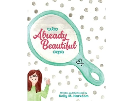 Livro Already Beautiful de Kelly M Harkcom (Inglês)