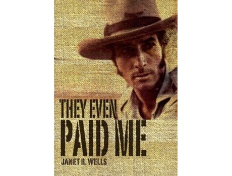 Livro They Even Paid Me Raw Reflections Of A Third Generation Kimberley Cattleman. De Janet R Wells (inglês)