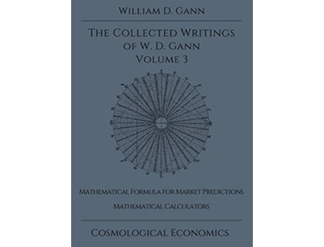 Livro Collected Writings of WD Gann Volume 3 de William D Gann (Inglês - Capa Dura)