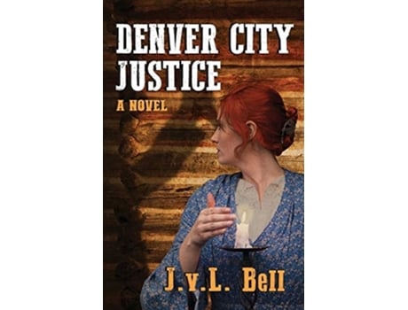 Livro Denver City Justice De Jvl Bell (inglês)