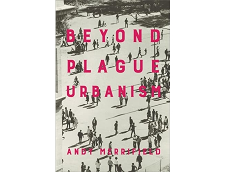 Livro Beyond Plague Urbanism de Andy Merrifield (Inglês - Capa Dura)