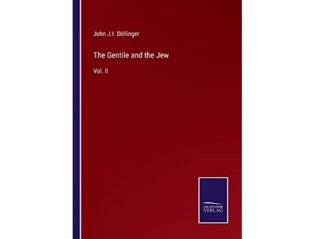 Livro The Gentile and the Jew Vol II de John J I Döllinger (Inglês)