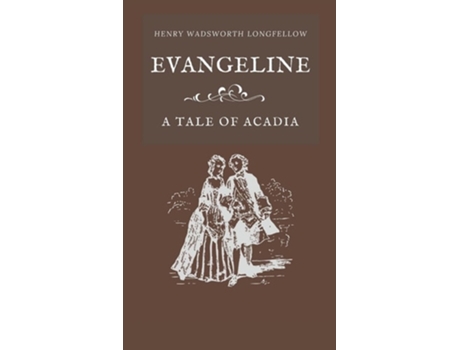 Livro Evangeline A Tale of Acadia de Henry Wadsworth Longfellow (Inglês - Capa Dura)