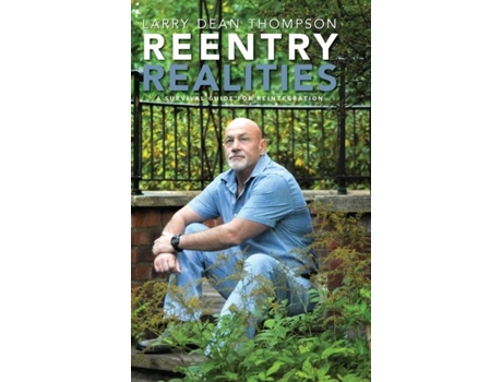 Livro Reentry Realities A Survival Guide For Reintegration De Thompson, Larry Et Al. (inglês)