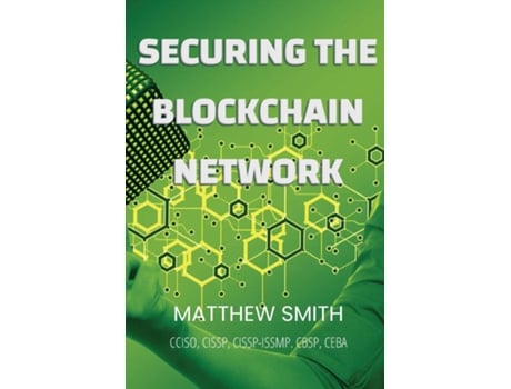 Livro Securing Blockchain Networks De Matthew Smith (inglês)