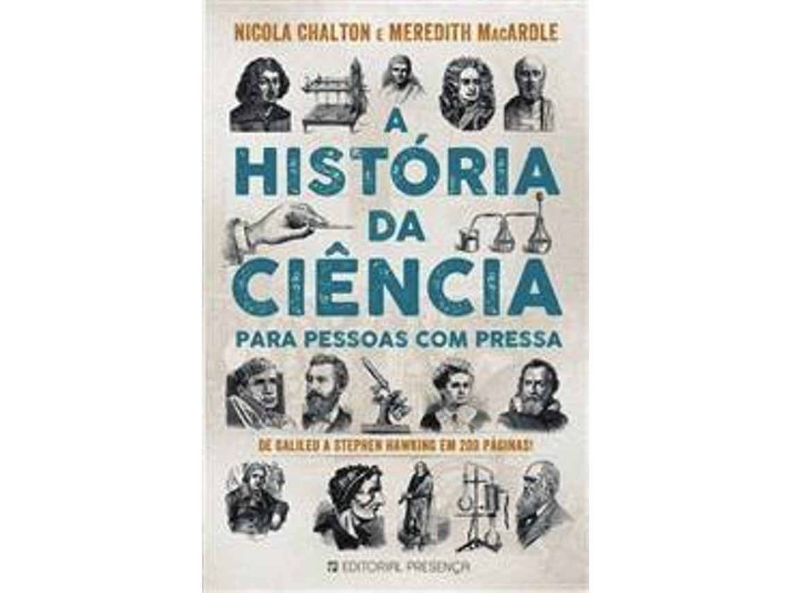 Livro A História Da Ciência Para Pessoas Com Pressa De Nicola Chalton E