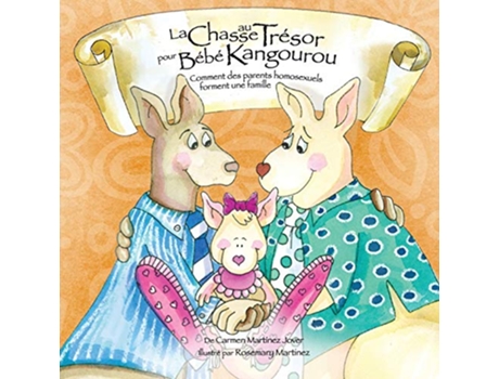 Livro La Chase Au Tresor Pour Bebe Kangourou Comment Des Parents Homosexuels Forment Une Famille French Edition de Carmen Martinez Jover (Francês)
