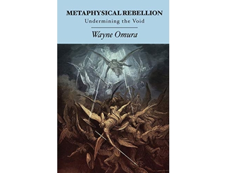 Livro Metaphysical Rebellion Undermining the Void de Wayne Omura (Inglês)