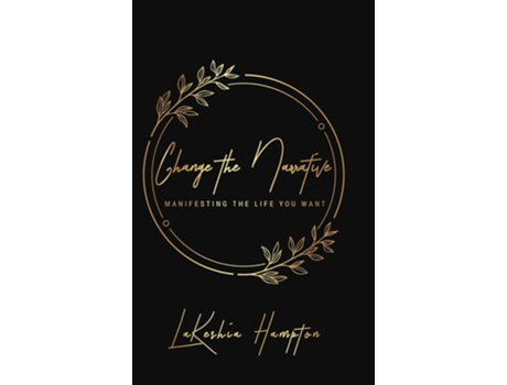 Livro Change The Narrative Goal-setting Journal De Lakeshia Hampton (inglês - Capa Dura)