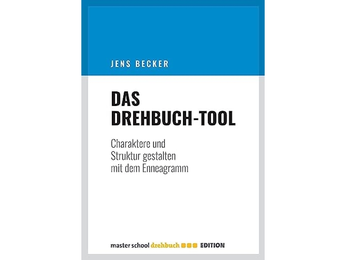 Livro Das Drehbuch-ToolCharaktere und Struktur gestalten mit dem Enneagramm de Jens Becker (Alemão)