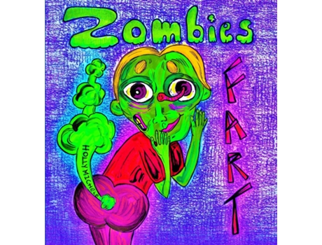 Livro Zombies Fart A Silly Zombie Origin Story de Holly Michele (Inglês)