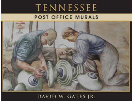 Livro Tennessee Post Office Murals De David W Gates Jr (inglês)