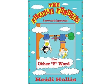 Livro The Fickle Finders InvestigatesThe Other F Word de Heidi Hollis (Inglês)