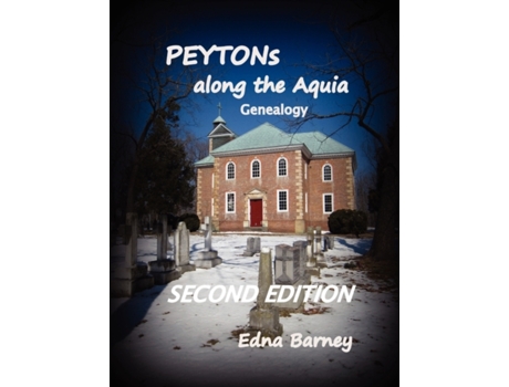 Livro PEYTONs Along the Aquia Genealogy Edna Barney (Inglês)