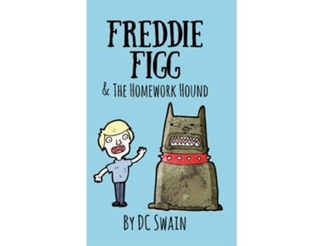 Livro Freddie Figg Amp The Homework Hound De Dc Swain (inglês)