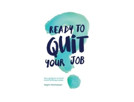 Livro Ready to quit your job? Your guide to a much more fulfilling career de Nicholson (Inglês)