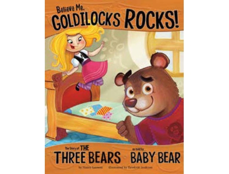 Livro believe me, goldilocks rocks!: the story of the three bears as told by baby bear de loewen, ,nancy (inglês)