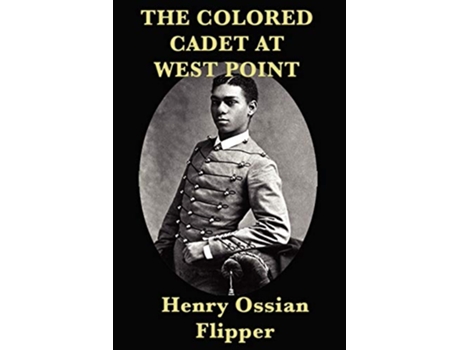 Livro Colored Cadet at West Point de Henry Ossian Flipper (Inglês)