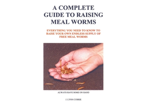Livro A Complete Guide to Raising Meal Worms J Lynn Currie (Inglês)