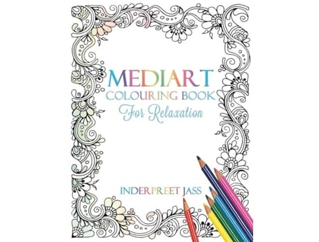 Livro Mediart Colouring Book For Relaxation De Inderpreet Jass (inglês)