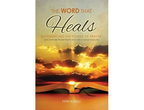 Livro The Word That Heals Experiencing The Power Of Prayer De Fatai Kasali (inglês)