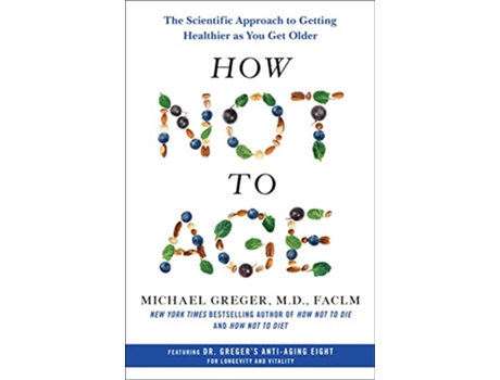 Livro How Not to Age de Michael Greger Md Faclm (Inglês - Capa Dura)
