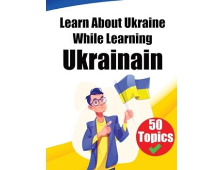 Livro Learn About Ukraine While Learning Ukrainian Discover Ukraine Learn Ukrainian through Cultural Exploration de De Haan e Skriuwer Com (Inglês)