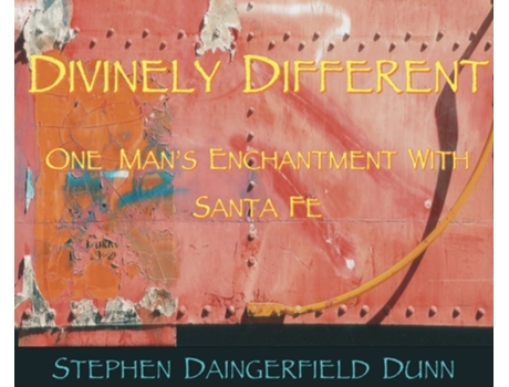 Livro Divinely Different, One Man's Enchantment With Santa Fe Stephen Daingerfield Dunn (Inglês)
