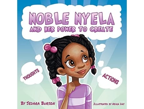Livro Noble Nyela And Her Power To Create De Sedara Burson (inglês)