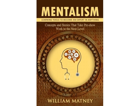Livro Mentalism Learning Tools to Become an Expert in Anything de William Matney (Inglês)