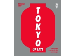Livro tokyo up late: iconic recipes from the city that never sleeps de caryn liew,brendan liew (inglês)