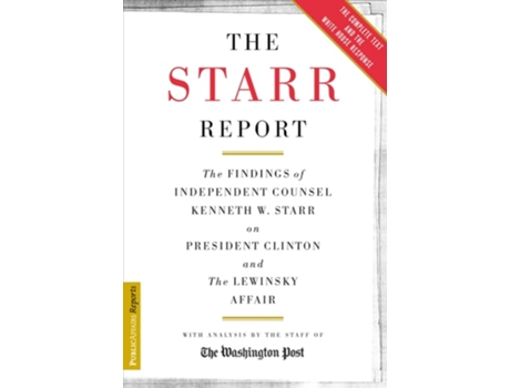 Livro The Starr Report: The Findings of Independent Counsel Kenneth W. Starr on President Clinton & the White House Scandals de Kenneth Starr (Inglês)